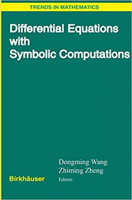  Differential Equations with Symbolic Computation (Trends in Mathematics) 