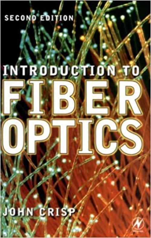  Introduction to Fiber Optics, Second Edition (IDC Technology) 