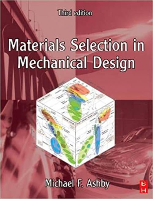  Materials Selection in Mechanical Design, Third Edition 