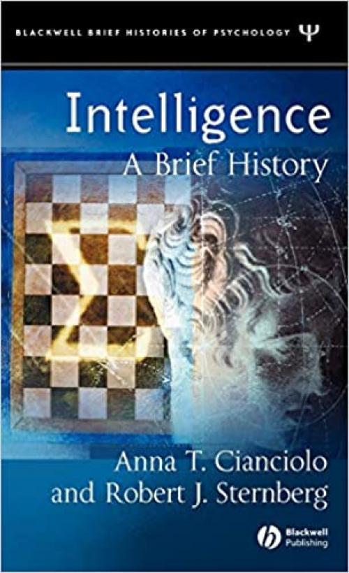  Intelligence: A Brief History (Blackwell Brief Histories of Psychology) 