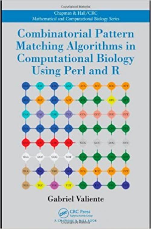  Combinatorial Pattern Matching Algorithms in Computational Biology Using Perl and R (Chapman & Hall/CRC Computational Biology Series) 