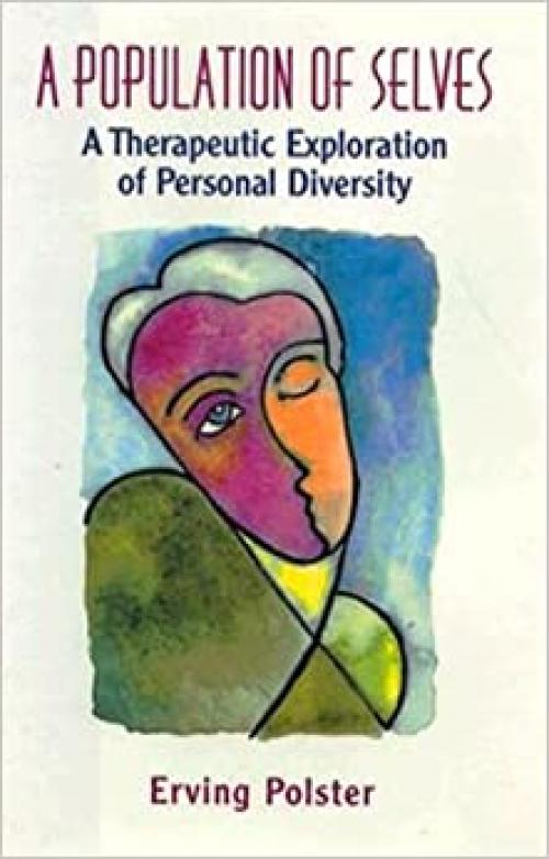  A Population of Selves: A Therapeutic Exploration of Personal Diversity (JOSSEY BASS SOCIAL AND BEHAVIORAL SCIENCE SERIES) 