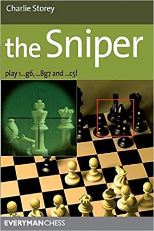  Sniper: Play 1...G6, ...Bg7 And ...C5! (Everyman Chess) 