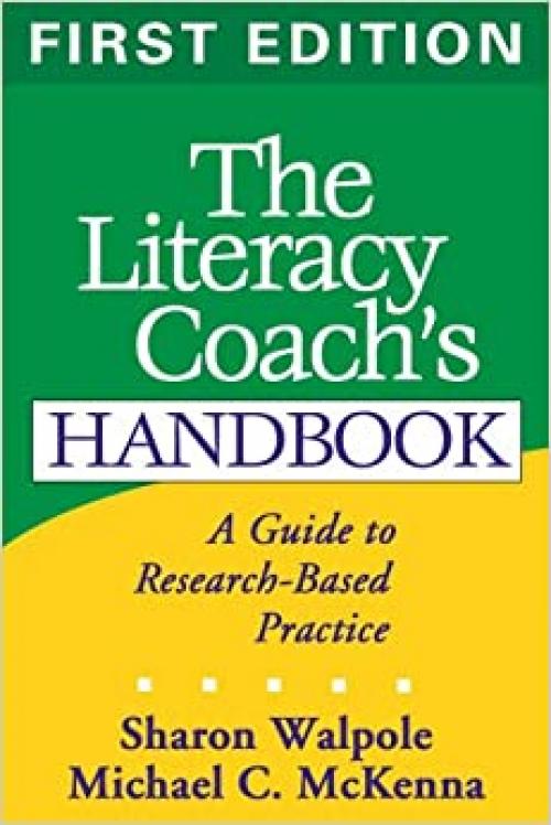  The Literacy Coach's Handbook, First Edition: A Guide to Research-Based Practice (Solving Problems in the Teaching of Literacy) 