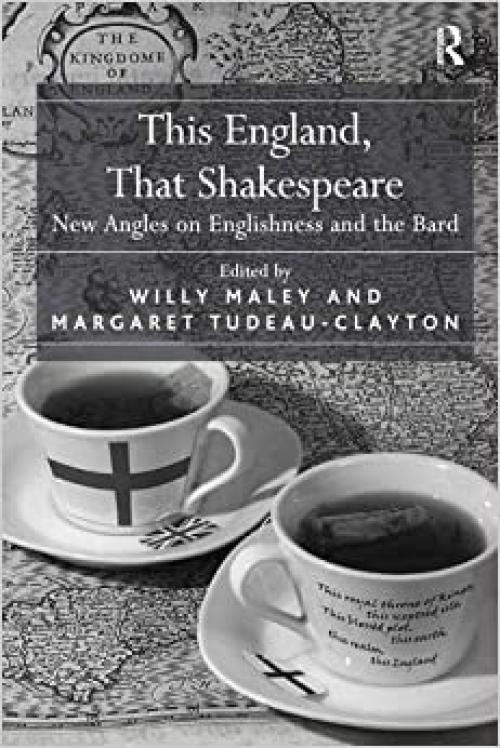  This England, That Shakespeare: New Angles on Englishness and the Bard 