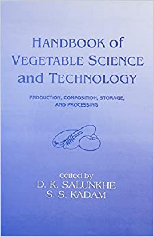  Handbook of Vegetable Science and Technology: Production, Compostion, Storage, and Processing (Food Science and Technology) 