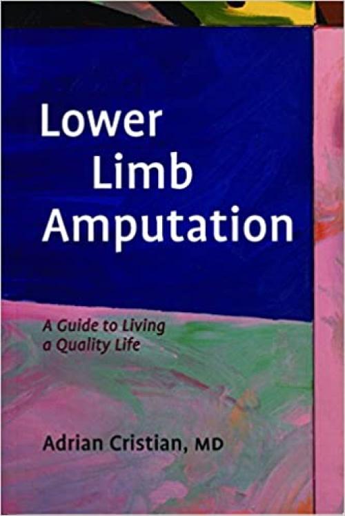  Lower Limb Amputation: A Guide to Living a Quality Life 