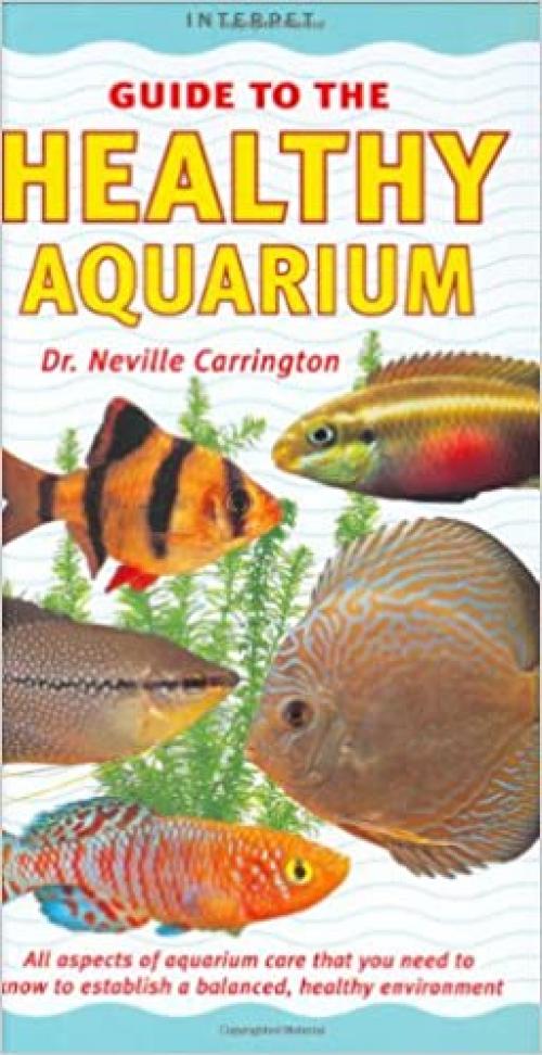  Guide to the Healthy Aquarium (Interpet Guide To...) 