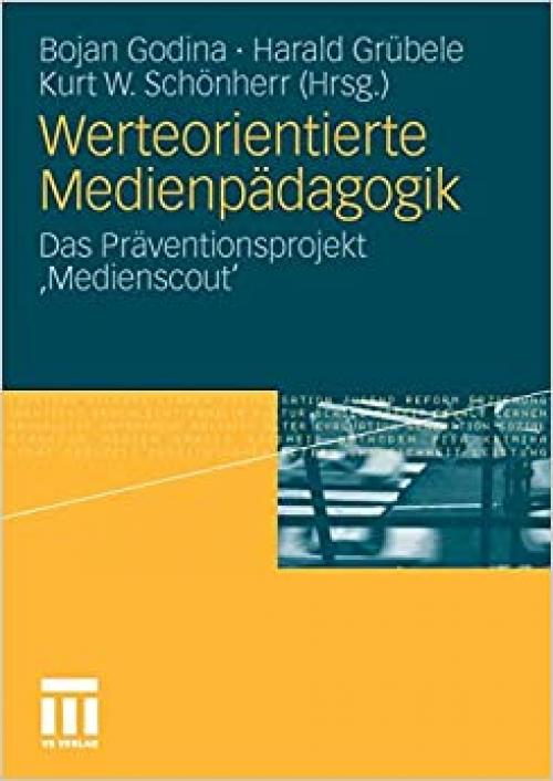  Werteorientierte Medienpädagogik: Das Präventionsprojekt 'Medienscout' (German Edition) 