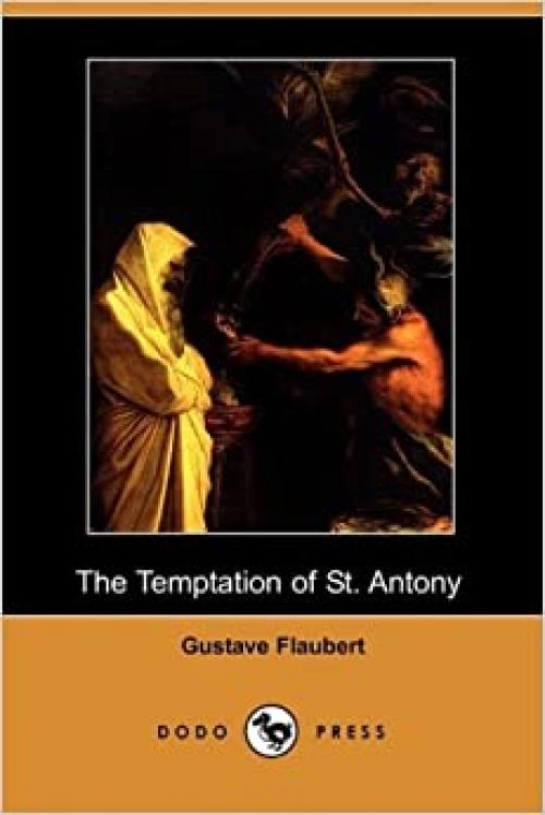  The Temptation of St. Antony (Dodo Press) 