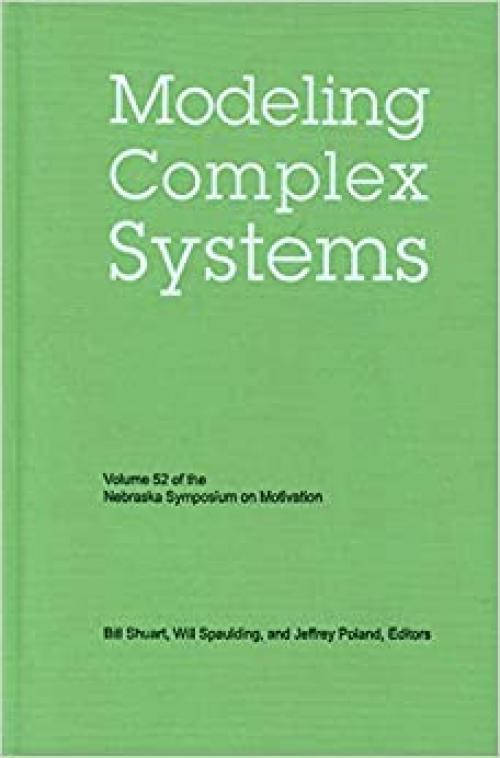  Nebraska Symposium on Motivation, Volume 52: Modeling Complex Systems 