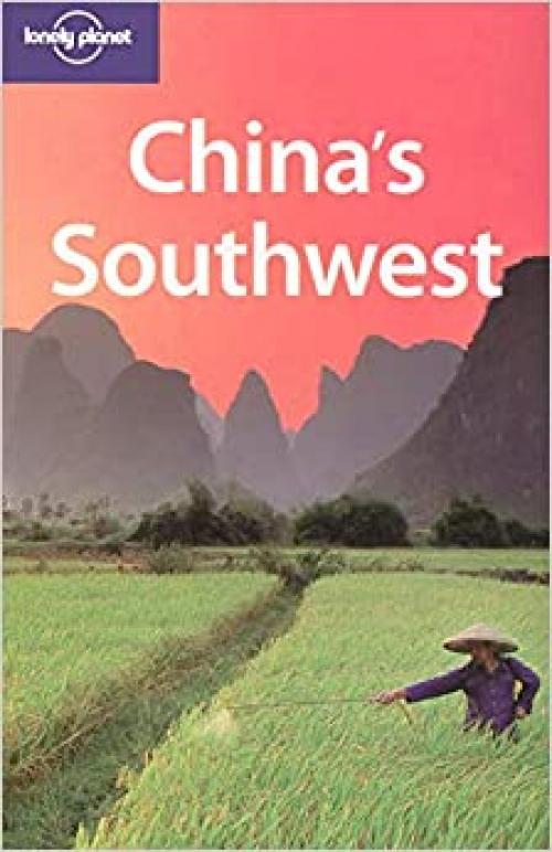  China's Southwest (Lonely Planet Regional Guide) 