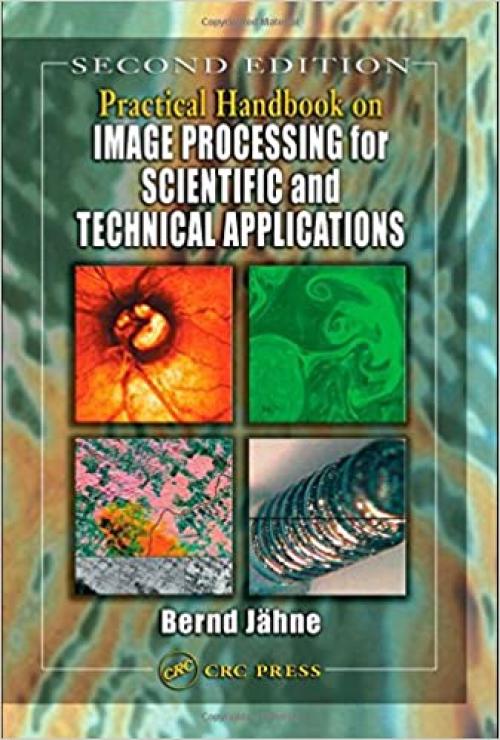  Practical Handbook on Image Processing for Scientific and Technical Applications 