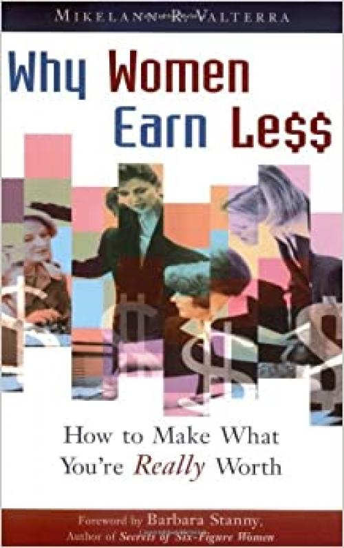  Why Women Earn Less: How to Make What You're Really Worth 