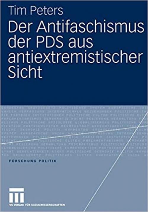  Der Antifaschismus der PDS aus antiextremistischer Sicht (Forschung Politik) (German Edition) 