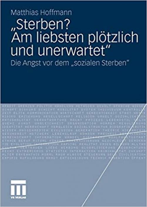  „Sterben? Am liebsten plötzlich und unerwartet.“: Die Angst vor dem 