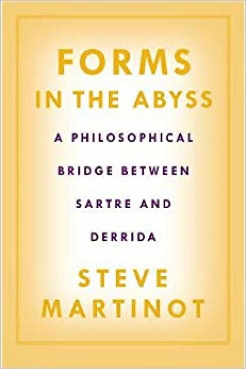  Forms in the Abyss: A Philosophical Bridge Between Sartre and Derrida 