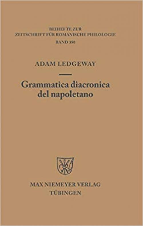  Grammatica Diacronica del Napoletano (Beihefte Zur Zeitschrift Fur Romanische Philologie) (Italian Edition) 