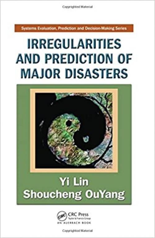  Irregularities and Prediction of Major Disasters (Systems Evaluation, Prediction and Decision-Making Series) 