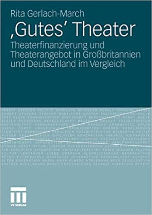  'Gutes' Theater: Theaterfinanzierung und Theaterangebot in Großbritannien und Deutschland im Vergleich (German Edition) 