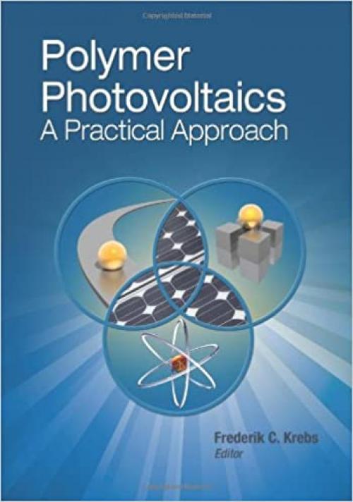  Polymer Photovoltaics: A Practical Approach (SPIE Press Monograph Vol. PM175) 