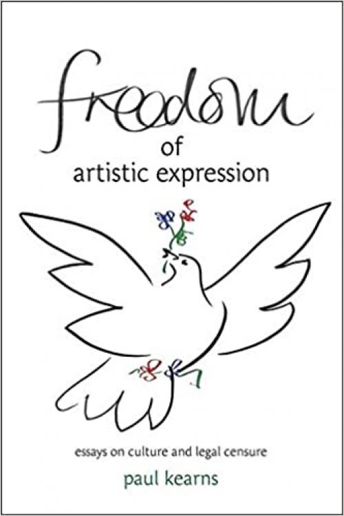  Freedom of Artistic Expression: Essays on Culture and Legal Censure 