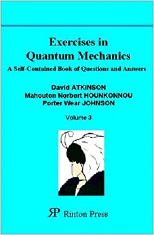  Exercises in Quantum Mechanics: A Self-Contained Book of Questions and Answers 