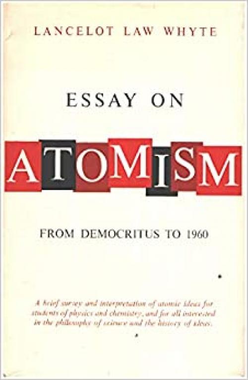  Essay on Atomism: From Democritus to 1960 