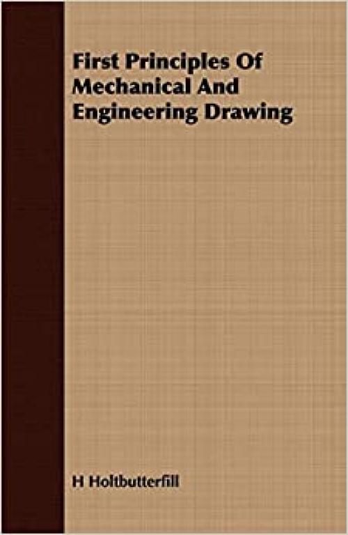  First Principles Of Mechanical And Engineering Drawing 