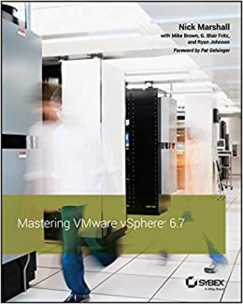  Mastering VMware vSphere 6.7 