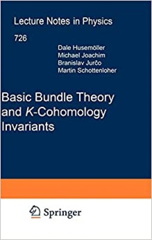  Basic Bundle Theory and K-Cohomology Invariants (Lecture Notes in Physics (726)) 