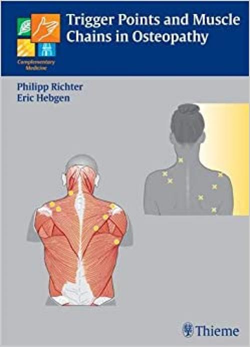  Triggerpoints and Muscle Chains in Osteopathy (Complementary Medicine (Thieme Hardcover)) 