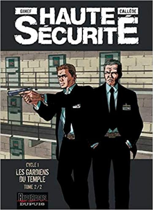 Haute sécurité - Tome 2 - Les gardiens du temple - tome 2/2 (HAUTE SECURITE (2)) (French Edition) 
