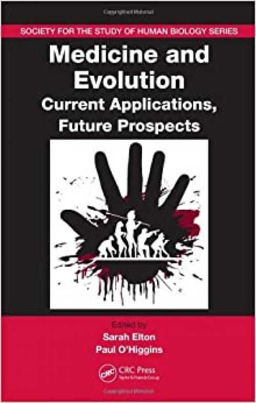  Medicine and Evolution: Current Applications, Future Prospects (Society for the Study of Human Biology) 
