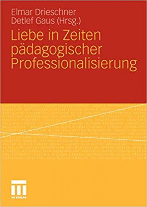  Liebe in Zeiten pädagogischer Professionalisierung (German Edition) 