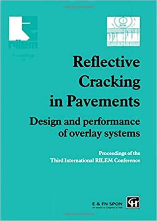  Reflective Cracking in Pavements: Design and performance of overlay systems (Rilem Proceedings) 