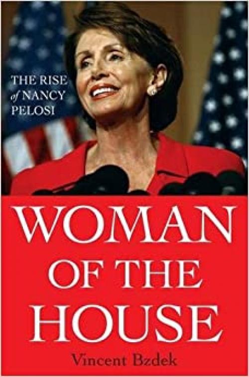  Woman of the House: The Rise of Nancy Pelosi 