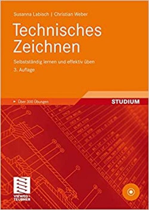  Technisches Zeichnen: Selbstständig lernen und effektiv üben (Viewegs Fachbücher der Technik) (German Edition) 