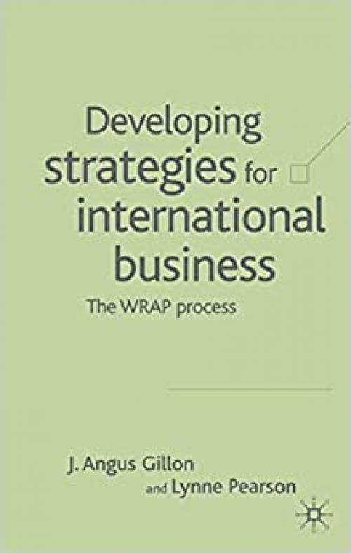  Developing Strategies for International Business: The WRAP Process 