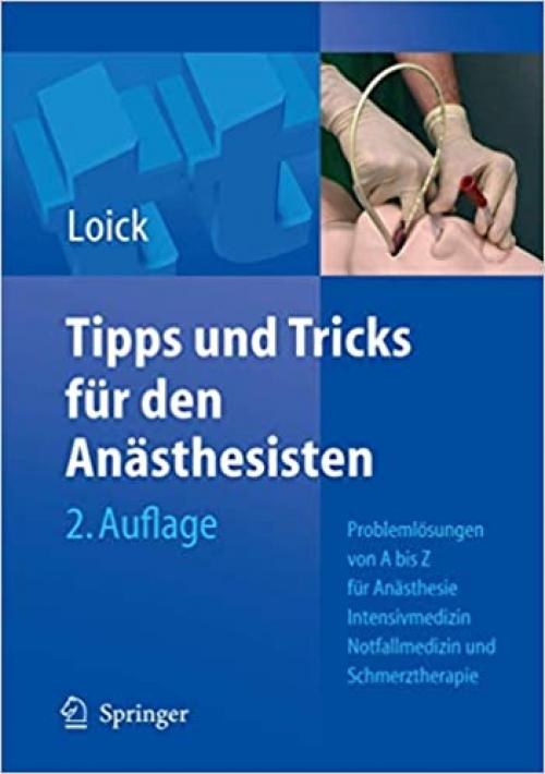  Tipps und Tricks für den Anästhesisten: Problemlösungen von A bis Z für die Anästhesie, Intensivmedizin, Notfallmedizin und Schmerztherapie (German Edition) 