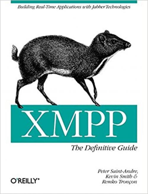  XMPP: The Definitive Guide: Building Real-Time Applications with Jabber Technologies 