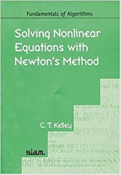  Solving Nonlinear Equations with Newton's Method (Fundamentals of Algorithms) 