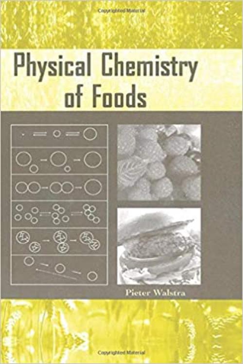  Physical Chemistry of Foods (Food Science and Technology) 