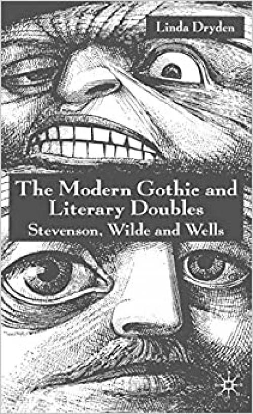  The Modern Gothic and Literary Doubles: Stevenson, Wilde and Wells 