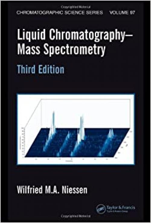  Liquid Chromatography-Mass Spectrometry (Chromatographic Science Series) 