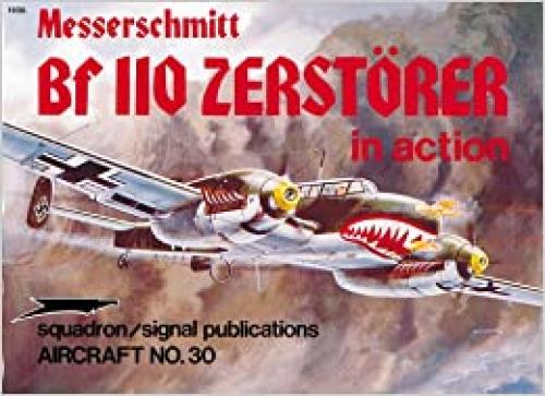  Messerschmitt Bf 110 Zerstorer in action - Aircraft No. 30 