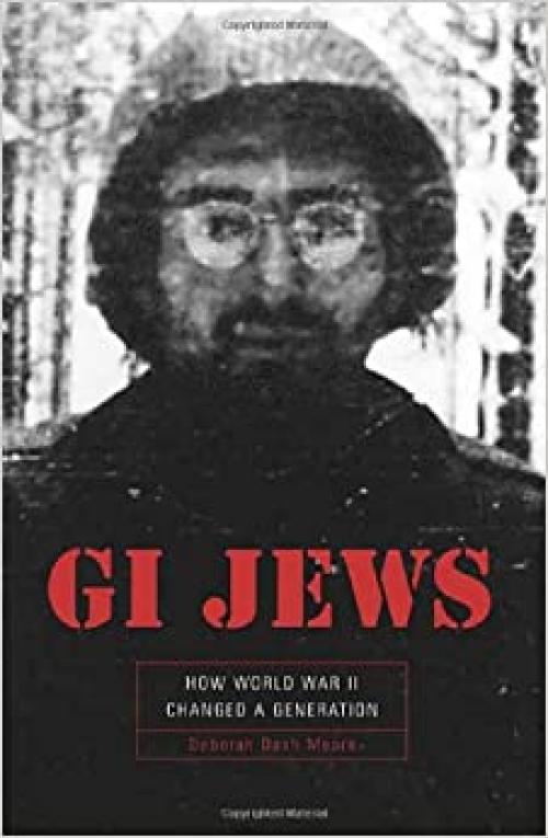  GI Jews: How World War II Changed a Generation 