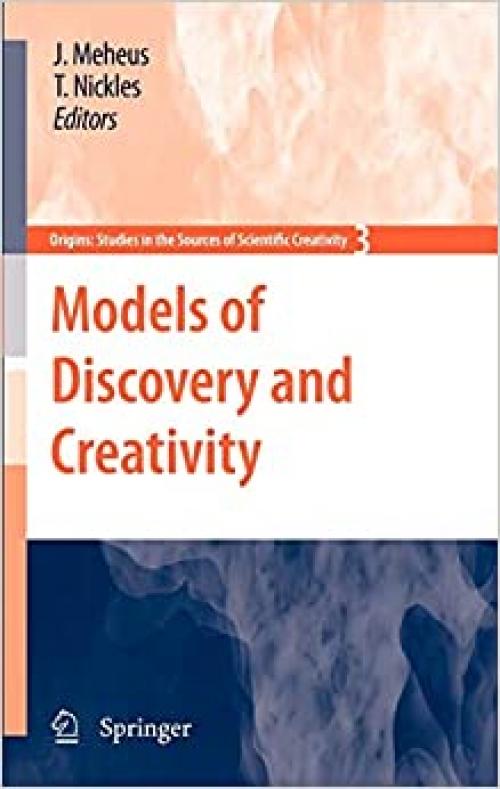  Models of Discovery and Creativity (Origins: Studies in the Sources of Scientific Creativity (3)) 