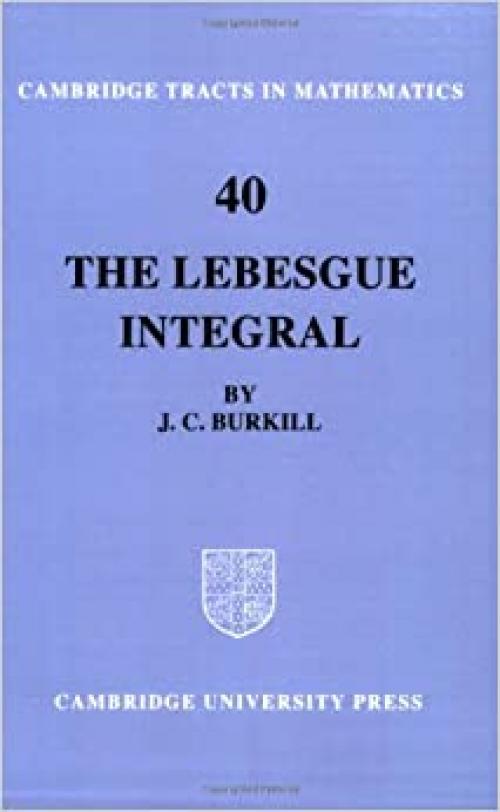  The Lebesgue Integral (Cambridge Tracts in Mathematics) 