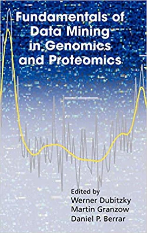  Fundamentals of Data Mining in Genomics and Proteomics 